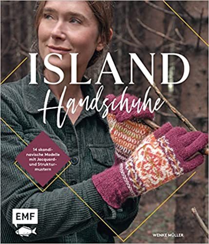 Island-Handschuhe stricken: Fäustlinge, Stulpen und Fingerhandschuhe – 14 skandinavische Modelle